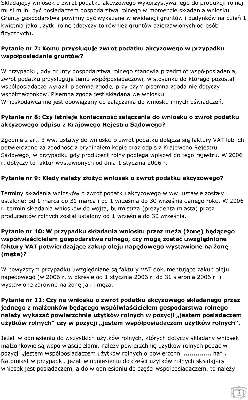 Pytanie nr 7: Komu przysługuje zwrot podatku akcyzowego w przypadku współposiadania gruntów?