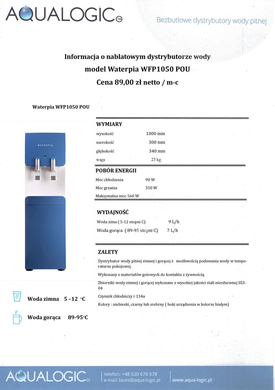 gorącej z możliwością podawania wody w temperaturze pokojowej.
