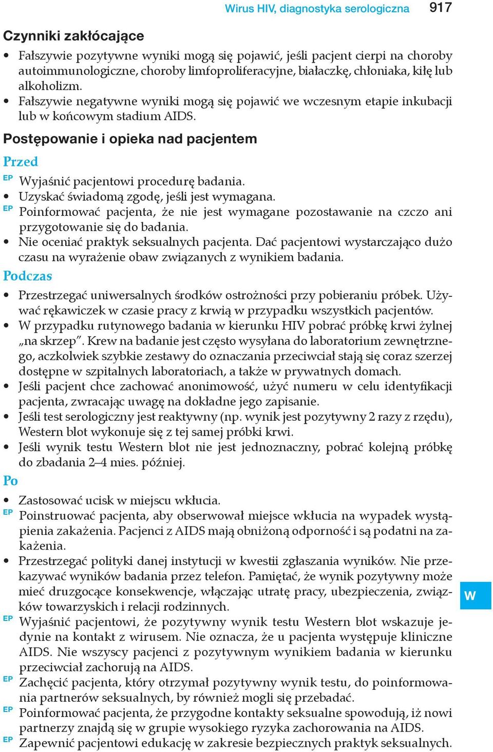 Postępowanie i opieka nad pacjentem Przed yjaśnić pacjentowi procedurę badania. Uzyskać świadomą zgodę, jeśli jest wymagana.