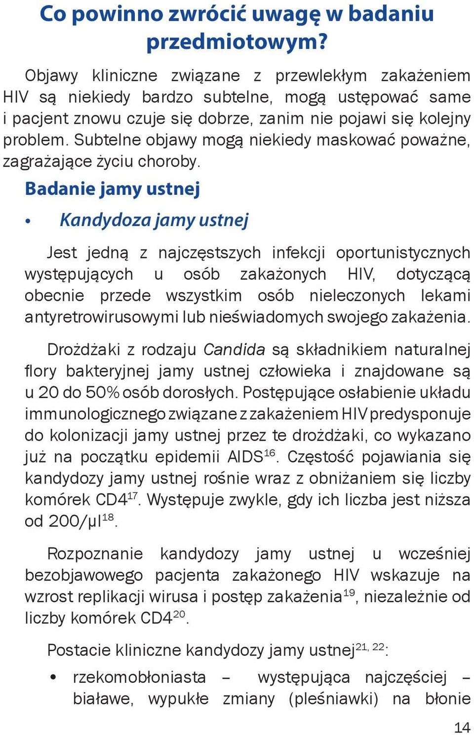 Subtelne objawy mogą niekiedy maskować poważne, zagrażające życiu choroby.