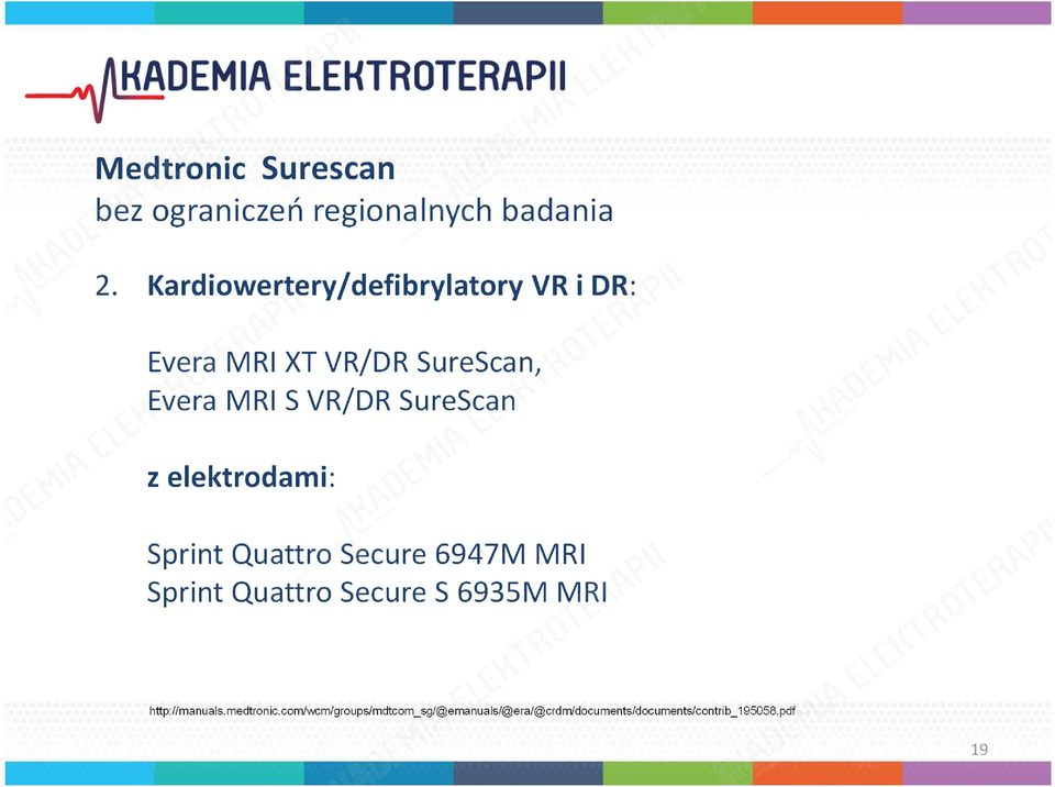 SureScan z elektrodami: Sprint Quattro Secure 6947M MRI Sprint Quattro Secure S 6935M