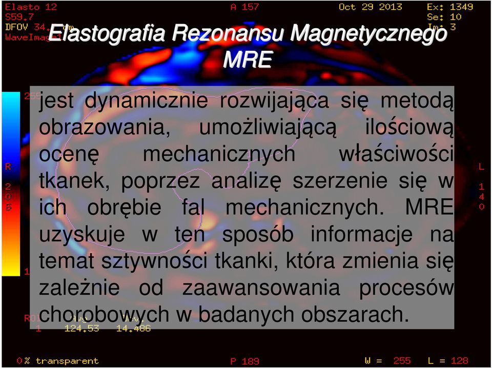 szerzenie się w ich obrębie fal mechanicznych.