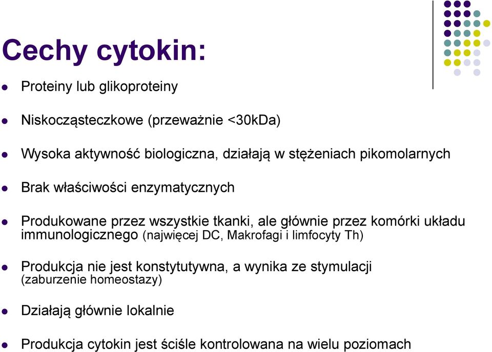 komórki układu immunologicznego (najwięcej DC, Makrofagi i limfocyty Th) Produkcja nie jest konstytutywna, a wynika ze