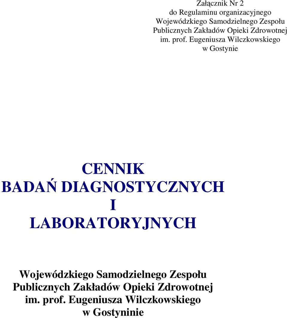 Eugeniusza Wilczkowskiego w Gostynie CENNIK BADAŃ DIAGNOSTYCZNYCH I LABORATORYJNYCH