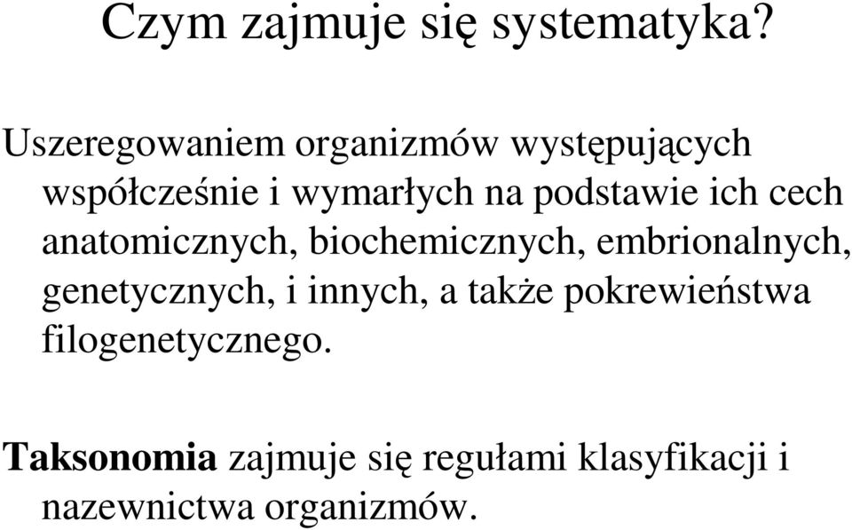 podstawie ich cech anatomicznych, biochemicznych, embrionalnych,