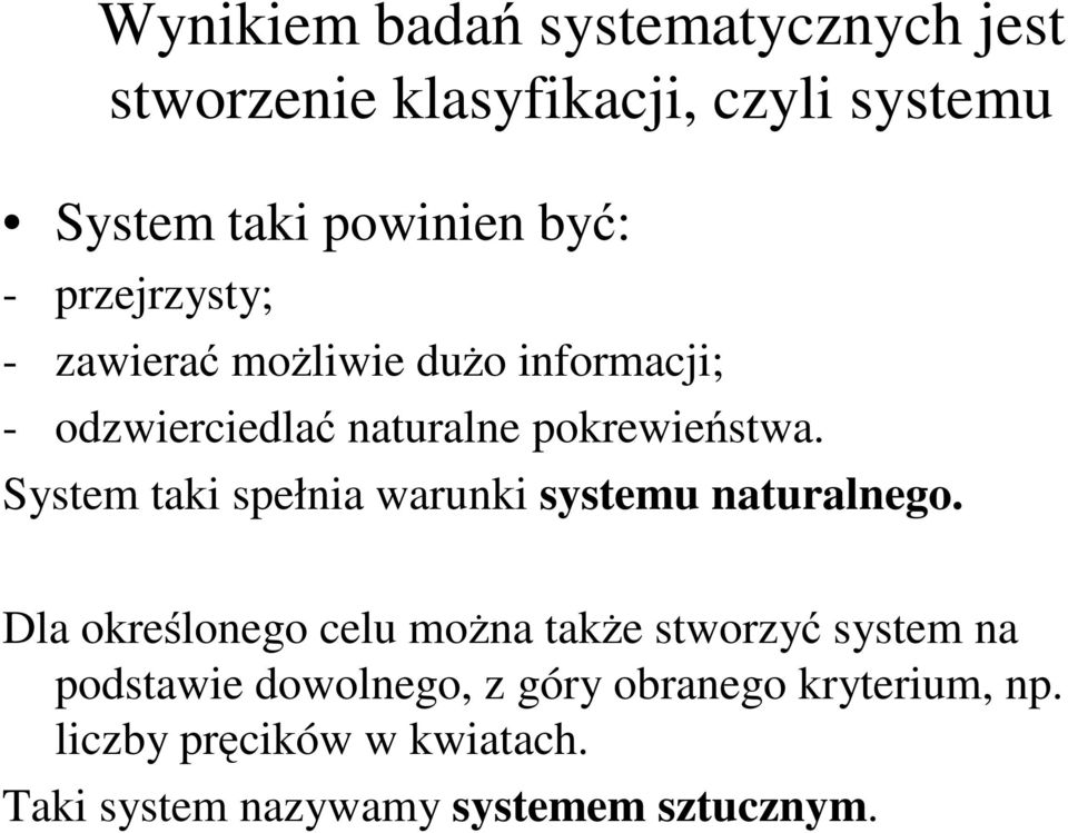 System taki spełnia warunki systemu naturalnego.