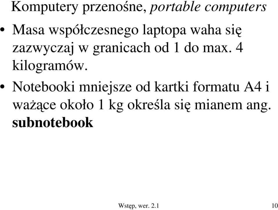 4 kilogramów.