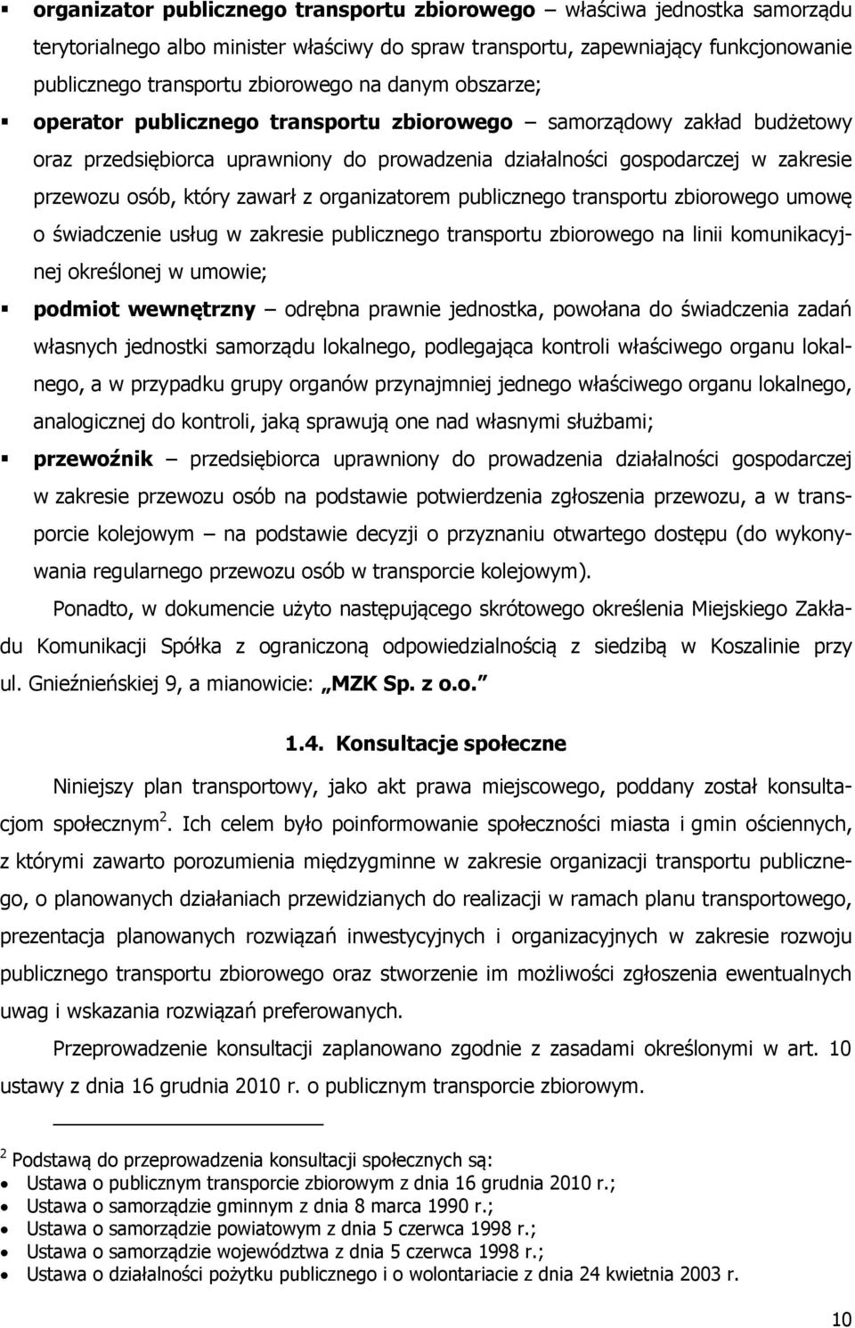 z organizatorem publicznego transportu zbiorowego umowę o świadczenie usług w zakresie publicznego transportu zbiorowego na linii komunikacyjnej określonej w umowie; podmiot wewnętrzny odrębna