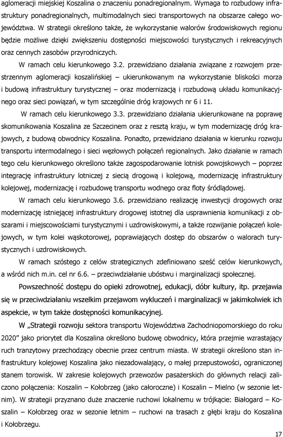 przyrodniczych. W ramach celu kierunkowego 3.2.