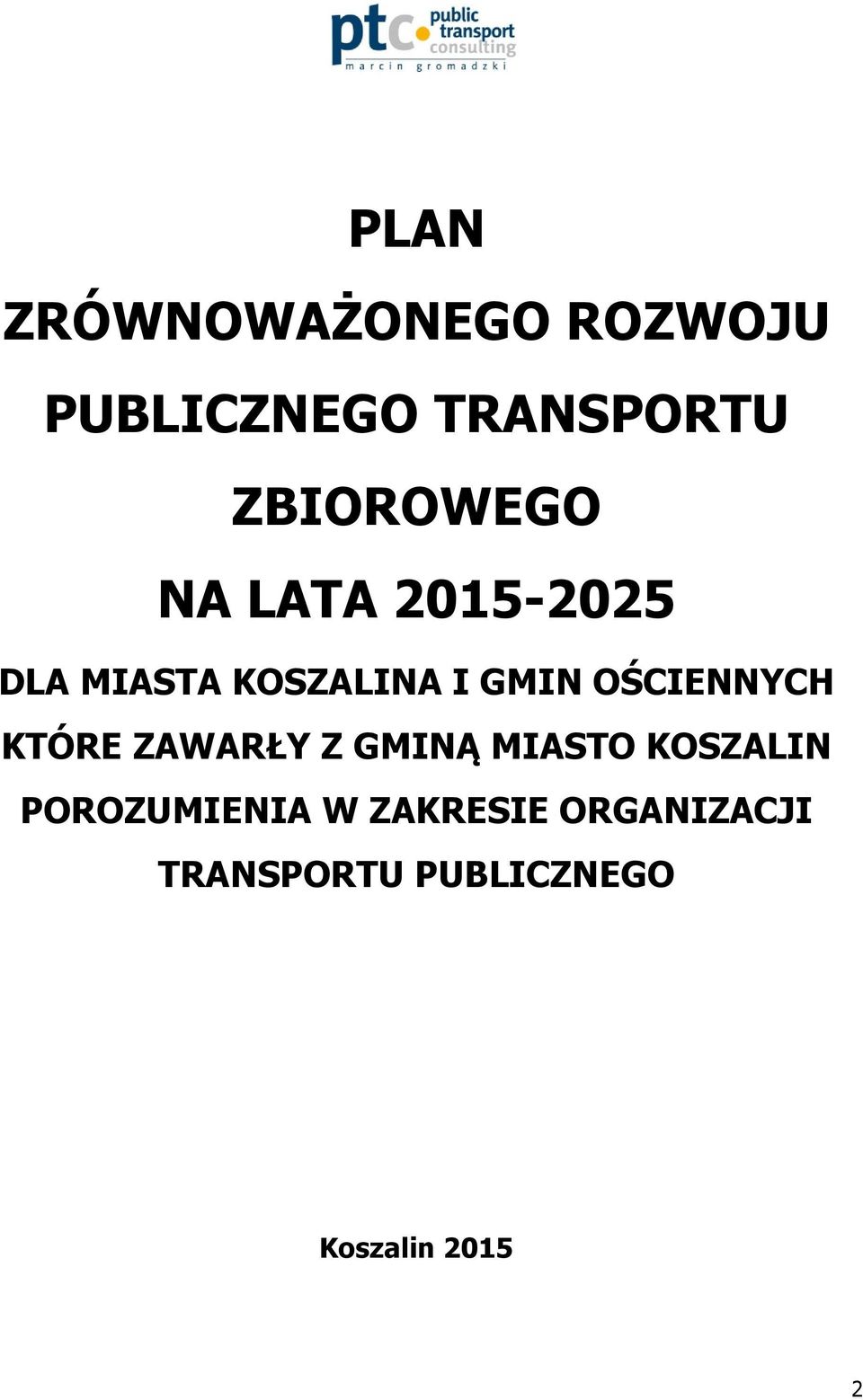 OŚCIENNYCH KTÓRE ZAWARŁY Z GMINĄ MIASTO KOSZALIN