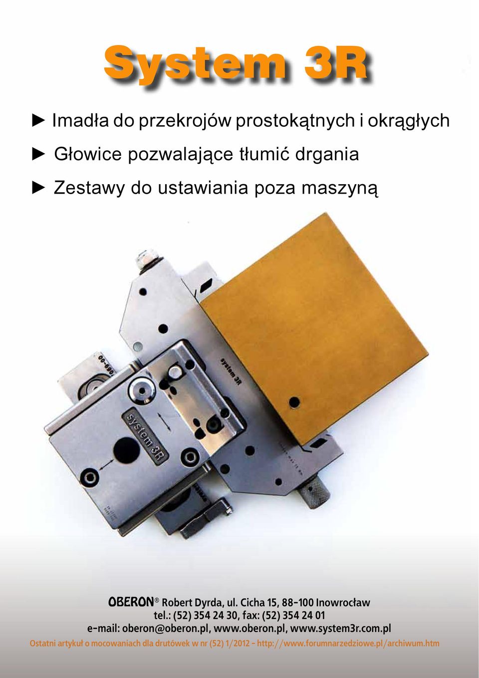 : (52) 354 24 30, fax: (52) 354 24 01 e-mail: oberon@oberon.pl, www.oberon.pl, www.system3r.com.