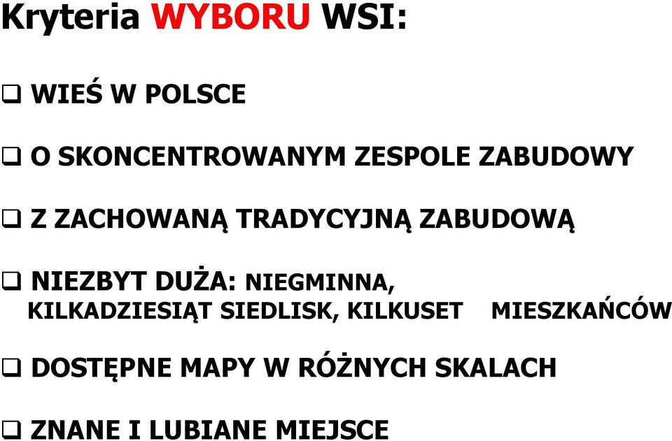 DUŻA: NIEGMINNA, KILKADZIESIĄT SIEDLISK, KILKUSET