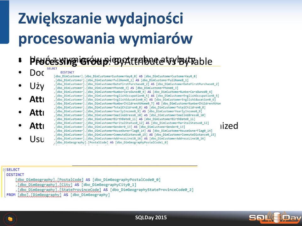 Używaj ProcessAdd tam gdzie to tylko możliwe AttributeHierarchyOrdered=False