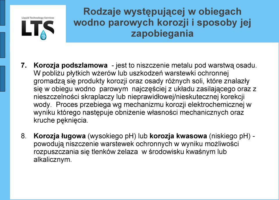 układu zasilającego oraz z nieszczelności skraplaczy lub nieprawidłowej/nieskutecznej korekcji wody.