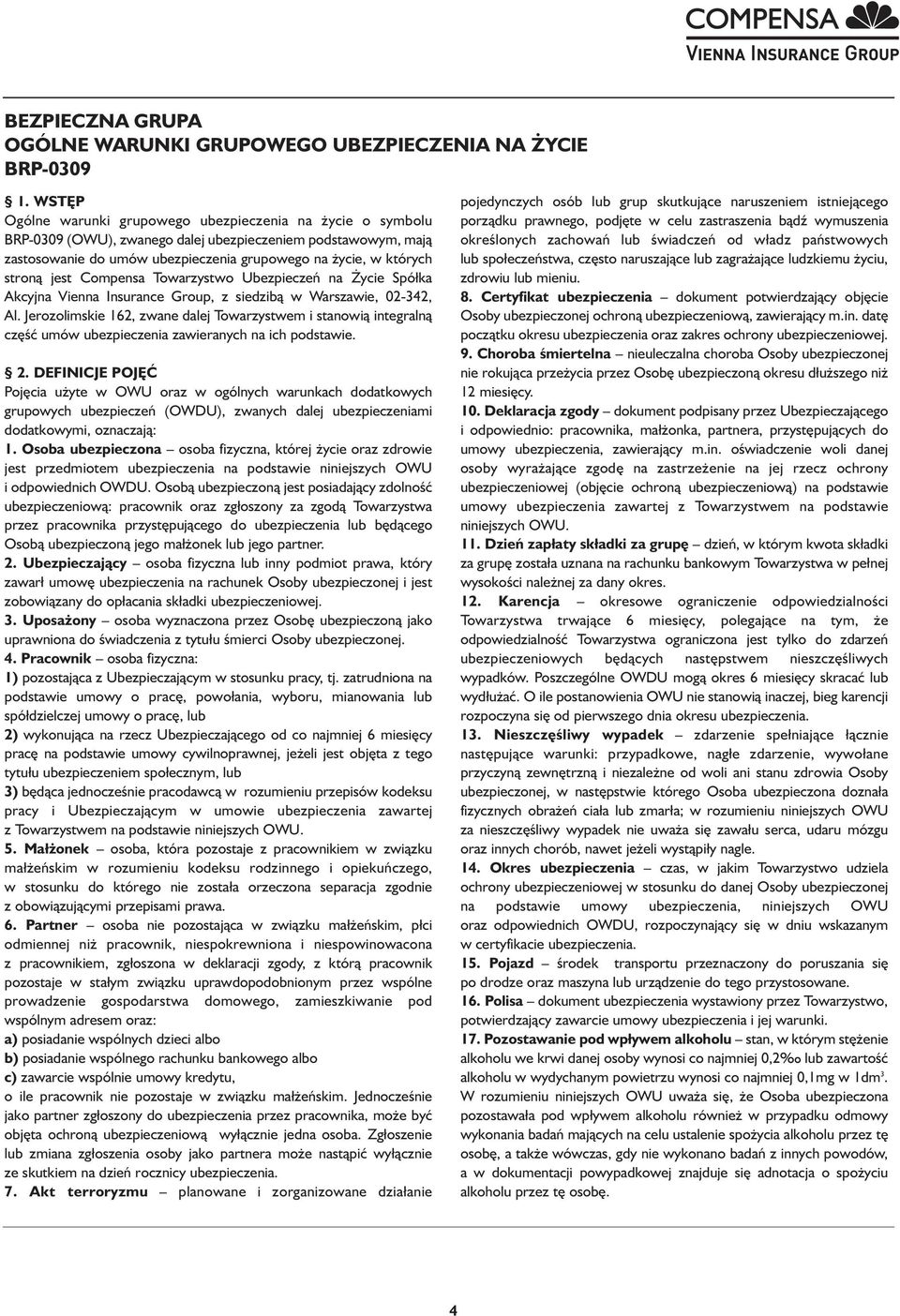 jest Compensa Towarzystwo Ubezpieczeń na Życie Spółka Akcyjna Vienna Insurance Group, z siedzibą w Warszawie, 02-342, Al.