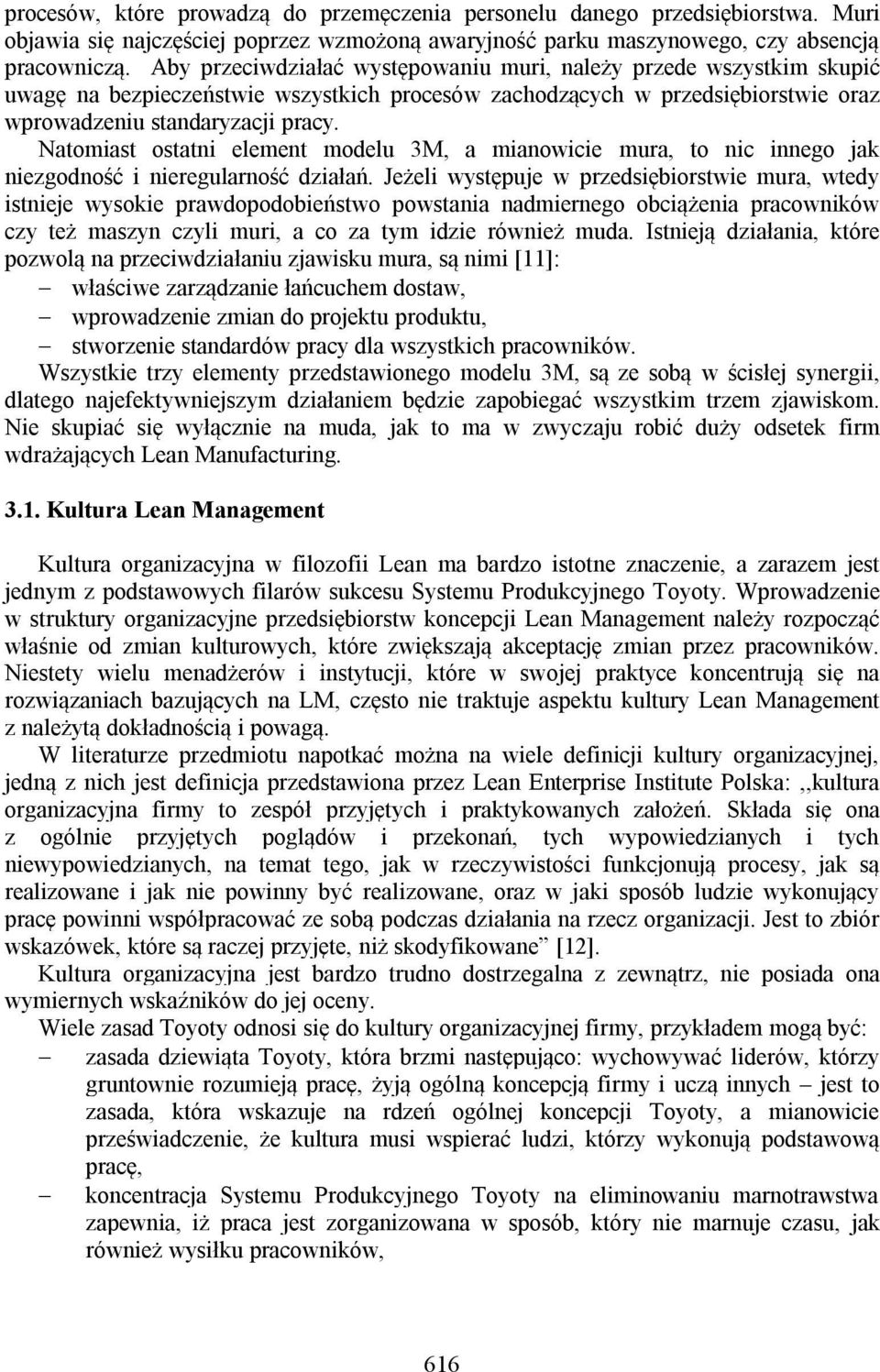 Natomiast ostatni element modelu 3M, a mianowicie mura, to nic innego jak niezgodność i nieregularność działań.