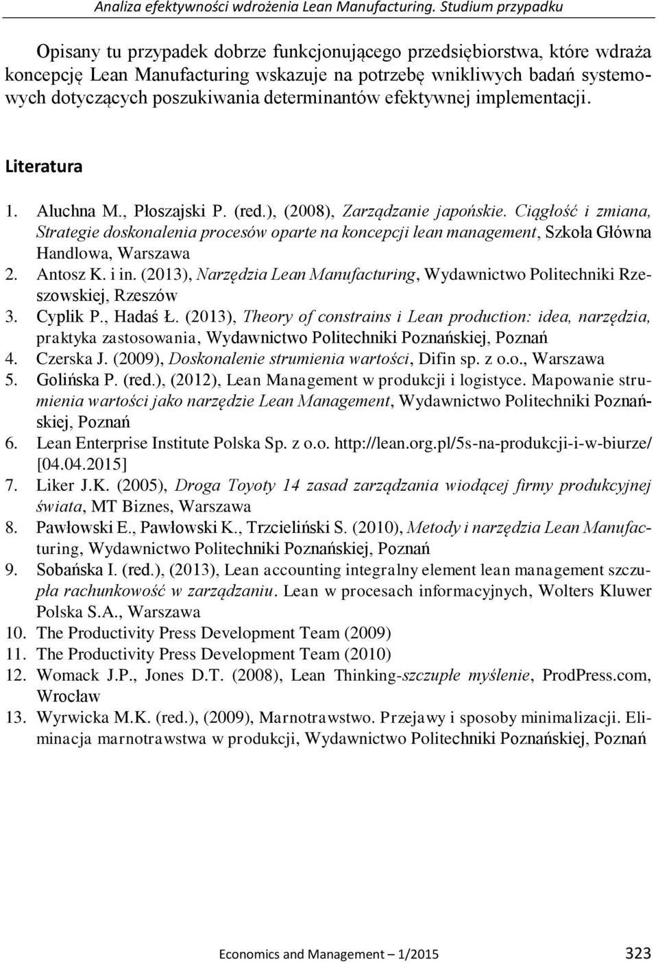 determinantów efektywnej implementacji. Literatura 1. Aluchna M., Płoszajski P. (red.), (2008), Zarządzanie japońskie.