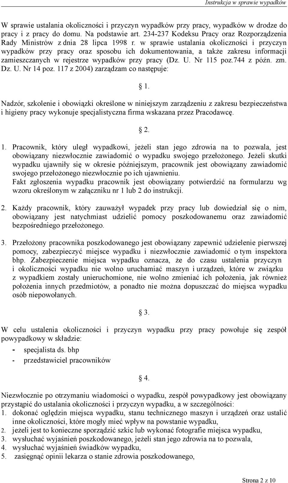 w sprawie ustalania okoliczności i przyczyn wypadków przy pracy oraz sposobu ich dokumentowania, a także zakresu informacji zamieszczanych w rejestrze wypadków przy pracy (Dz. U. Nr 115 poz.