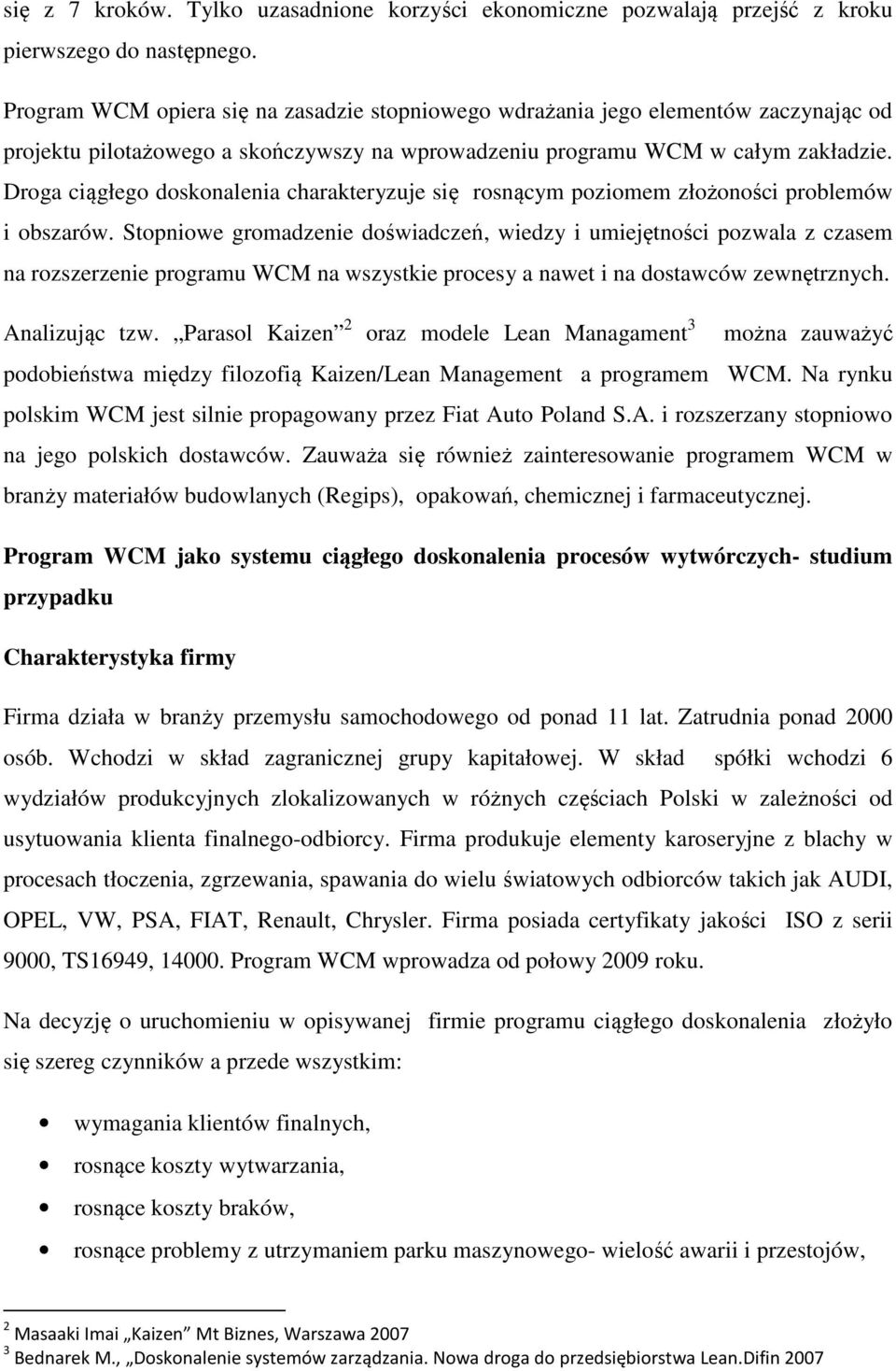 Droga ciągłego doskonalenia charakteryzuje się rosnącym poziomem złożoności problemów i obszarów.