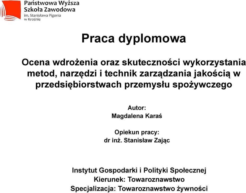 Magdalena Karaś Opiekun pracy: dr inż.