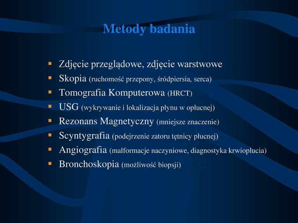 opłucnej) Rezonans Magnetyczny (mniejsze znaczenie) Scyntygrafia (podejrzenie zatoru