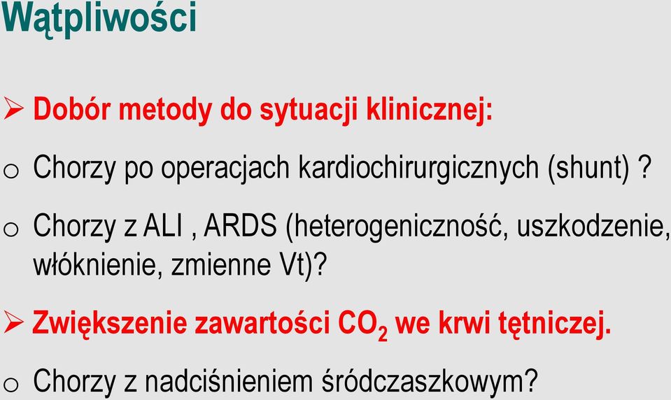 o Chorzy z ALI, ARDS (heterogeniczność, uszkodzenie, włóknienie,