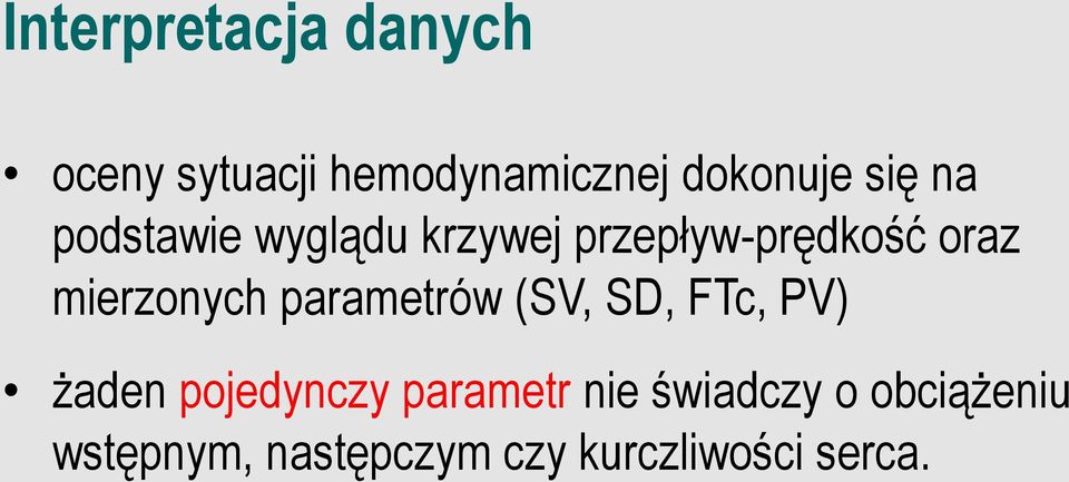 mierzonych parametrów (SV, SD, FTc, PV) żaden pojedynczy