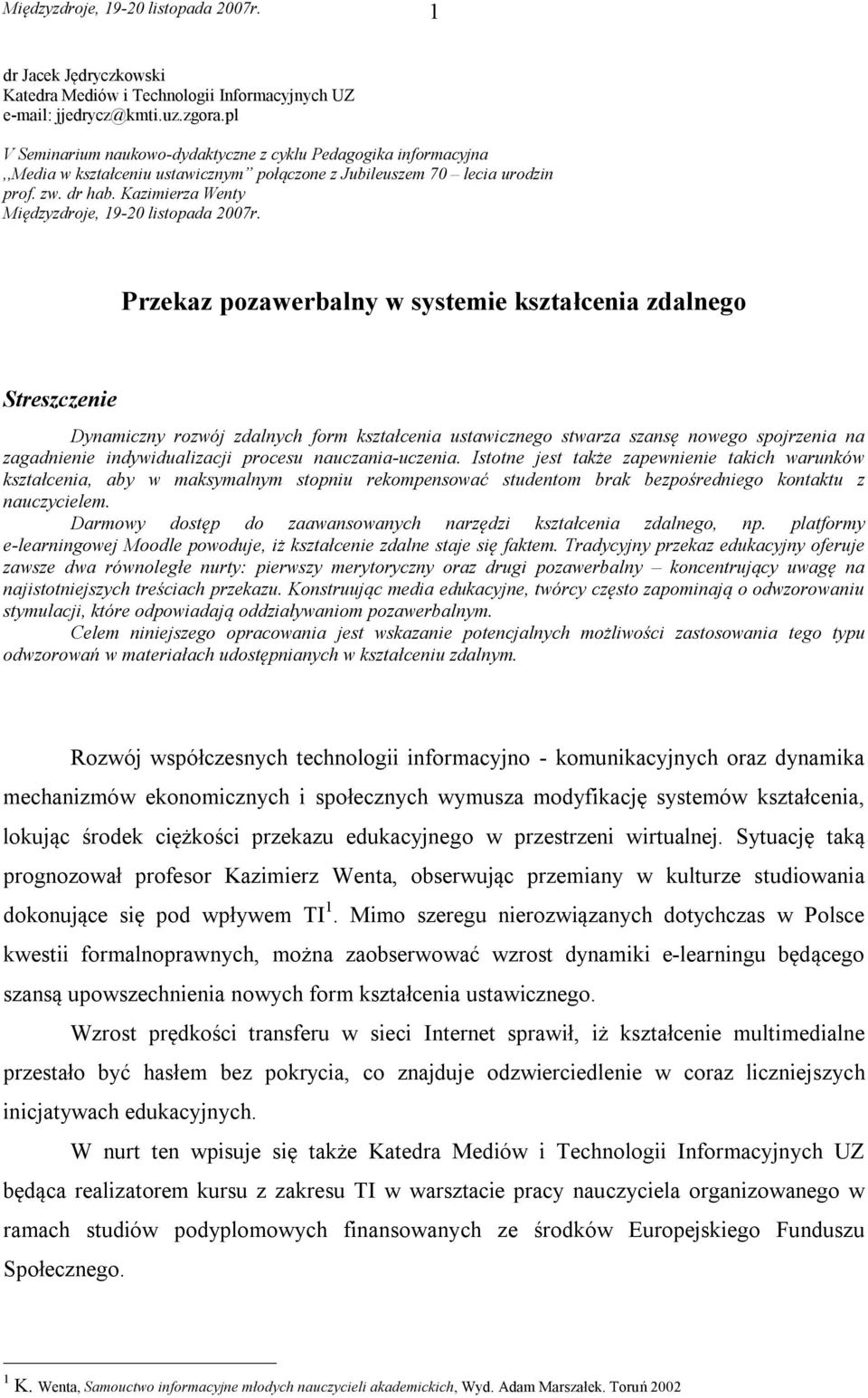 Kazimierza Wenty Międzyzdroje, 19-20 listopada 2007r.