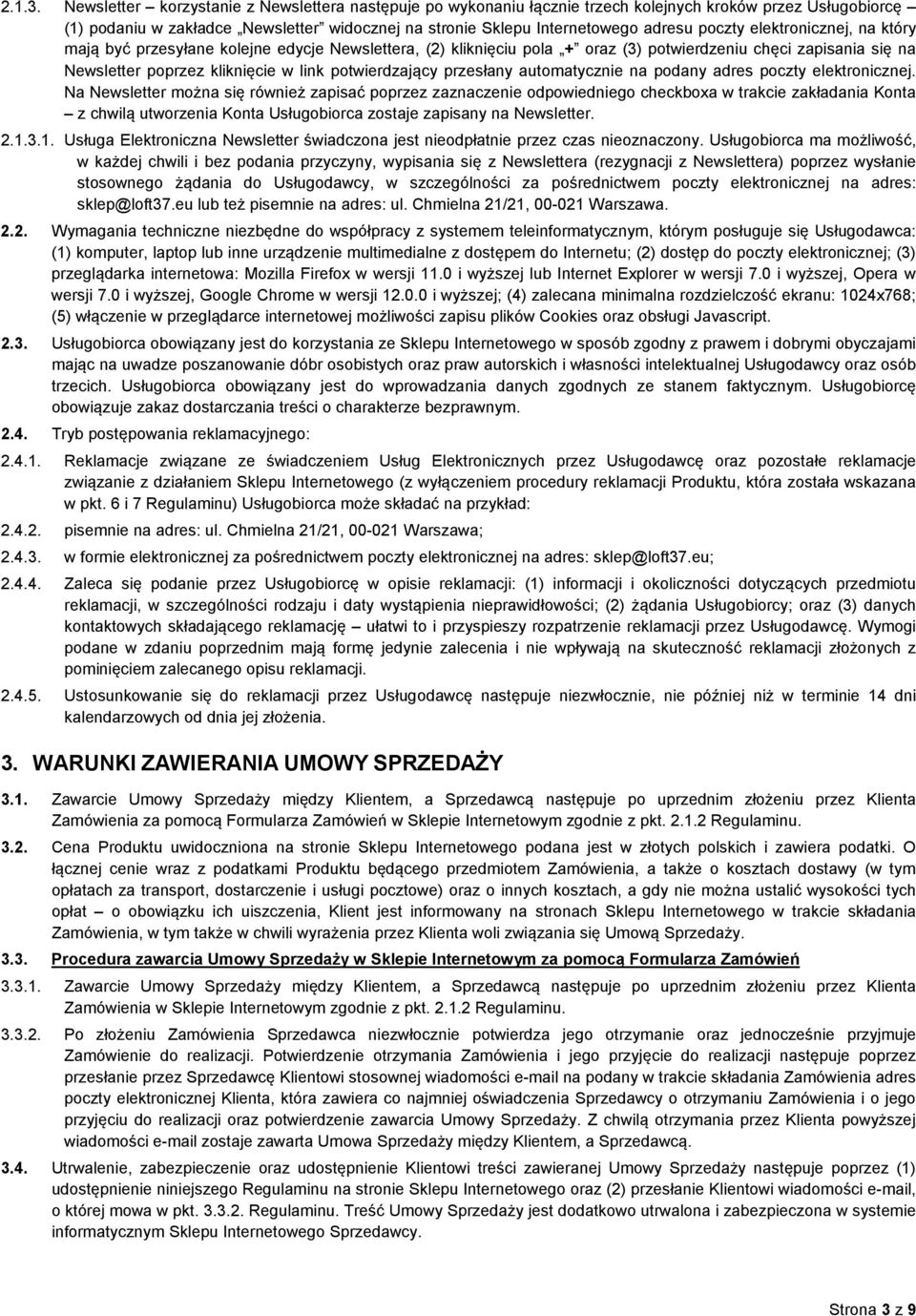 poczty elektronicznej, na który mają być przesyłane kolejne edycje Newslettera, (2) kliknięciu pola + oraz (3) potwierdzeniu chęci zapisania się na Newsletter poprzez kliknięcie w link potwierdzający