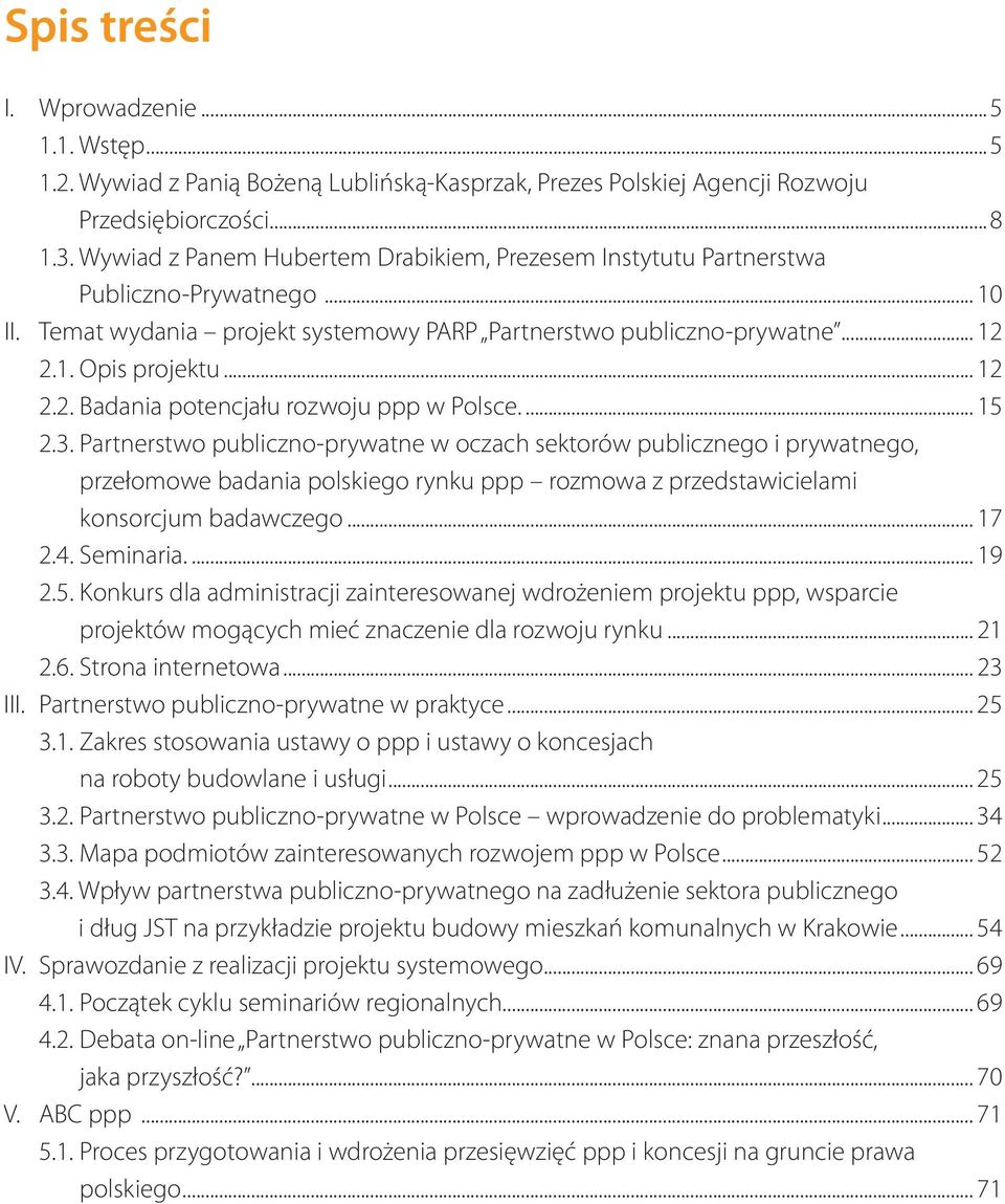 2.1. Opis projektu... 12 2.2. Badania potencjału rozwoju ppp w Polsce... 15 2.3.