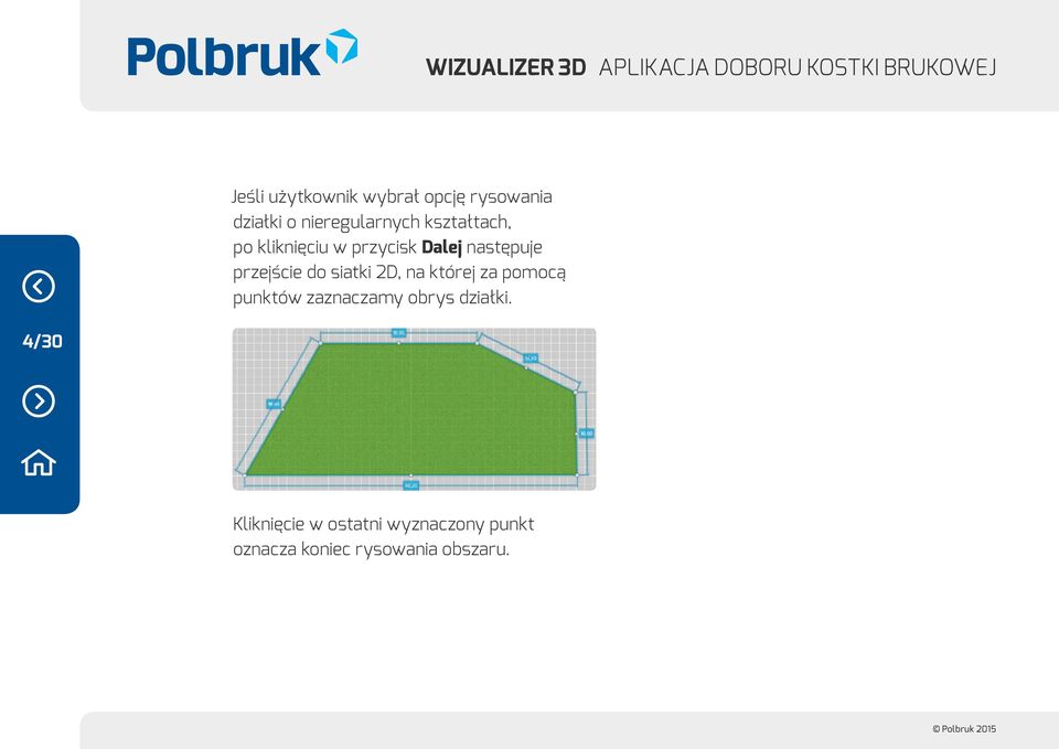 siatki 2D, na której za pomocą punktów zaznaczamy obrys działki.
