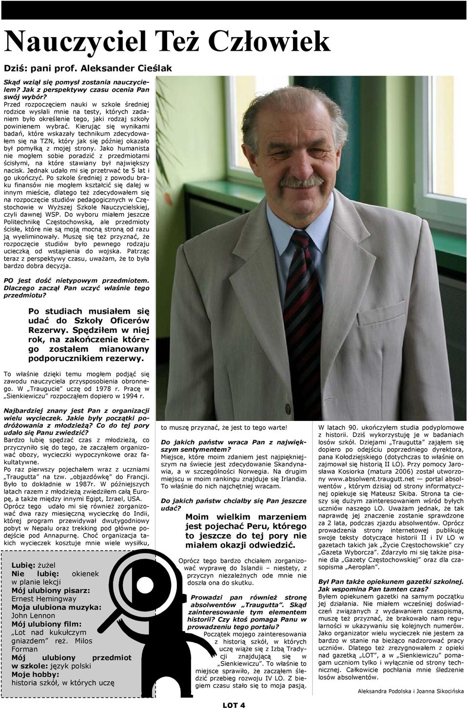 Kierując się wynikami badań, które wskazały technikum zdecydowałem się na TZN, który jak się później okazało był pomyłką z mojej strony.