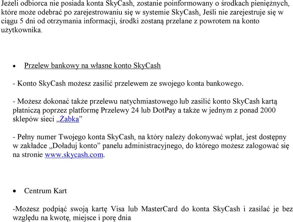 Przelew bankowy na własne konto SkyCash - Konto SkyCash możesz zasilić przelewem ze swojego konta bankowego.