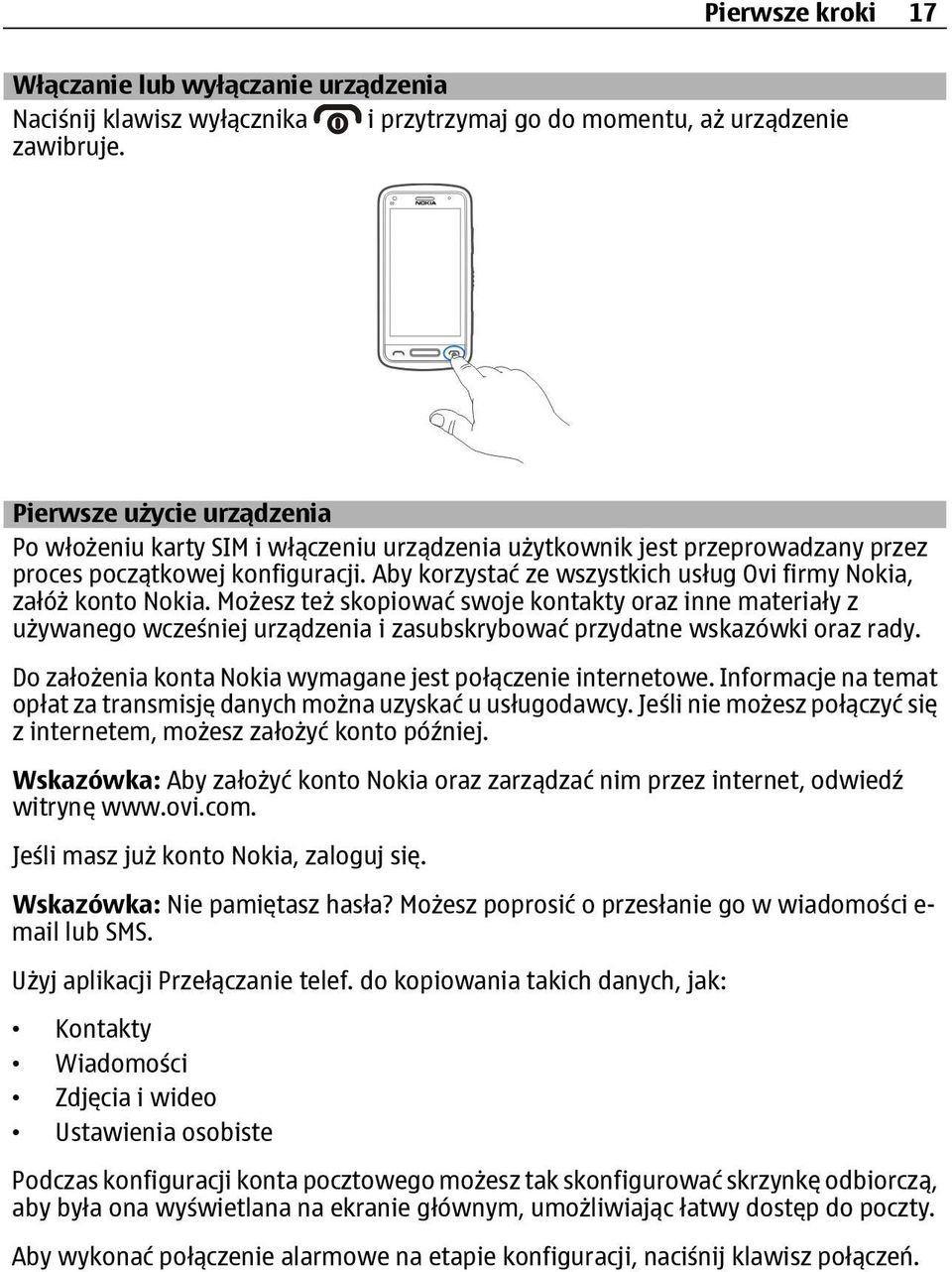 Aby korzystać ze wszystkich usług Ovi firmy Nokia, załóż konto Nokia.