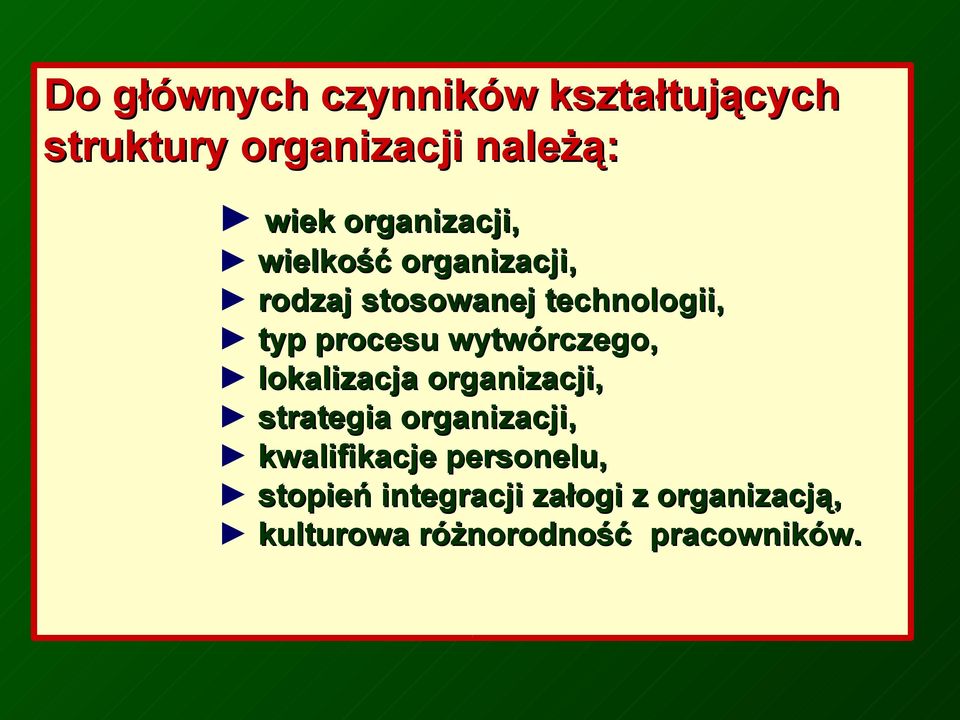 wytwórczego, lokalizacja organizacji, strategia organizacji, kwalifikacje