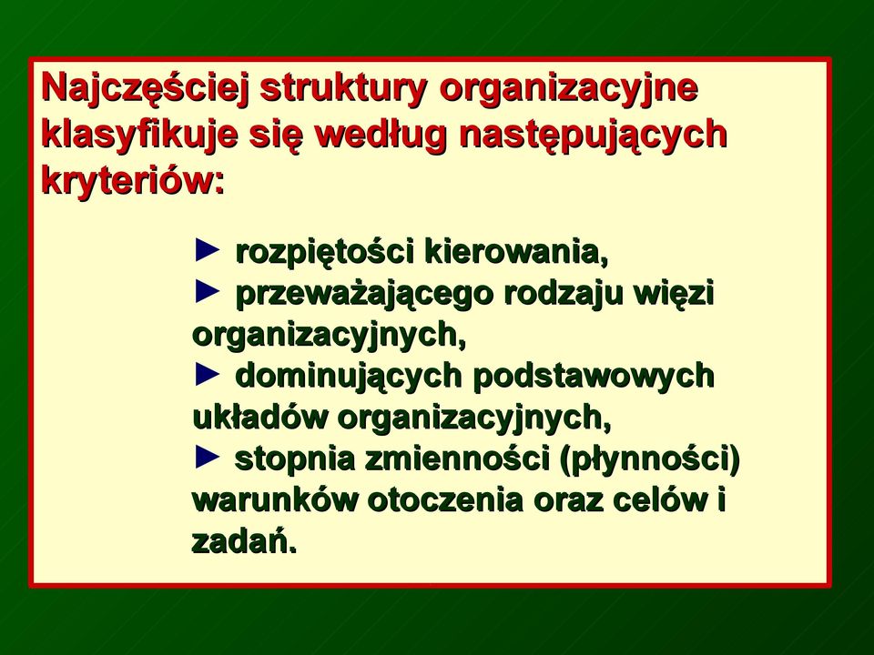 rodzaju więzi organizacyjnych, dominujących podstawowych układów