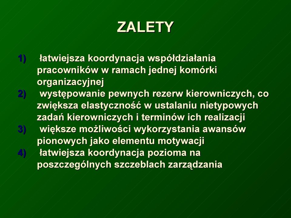 nietypowych zadań kierowniczych i terminów ich realizacji 3) większe możliwości wykorzystania