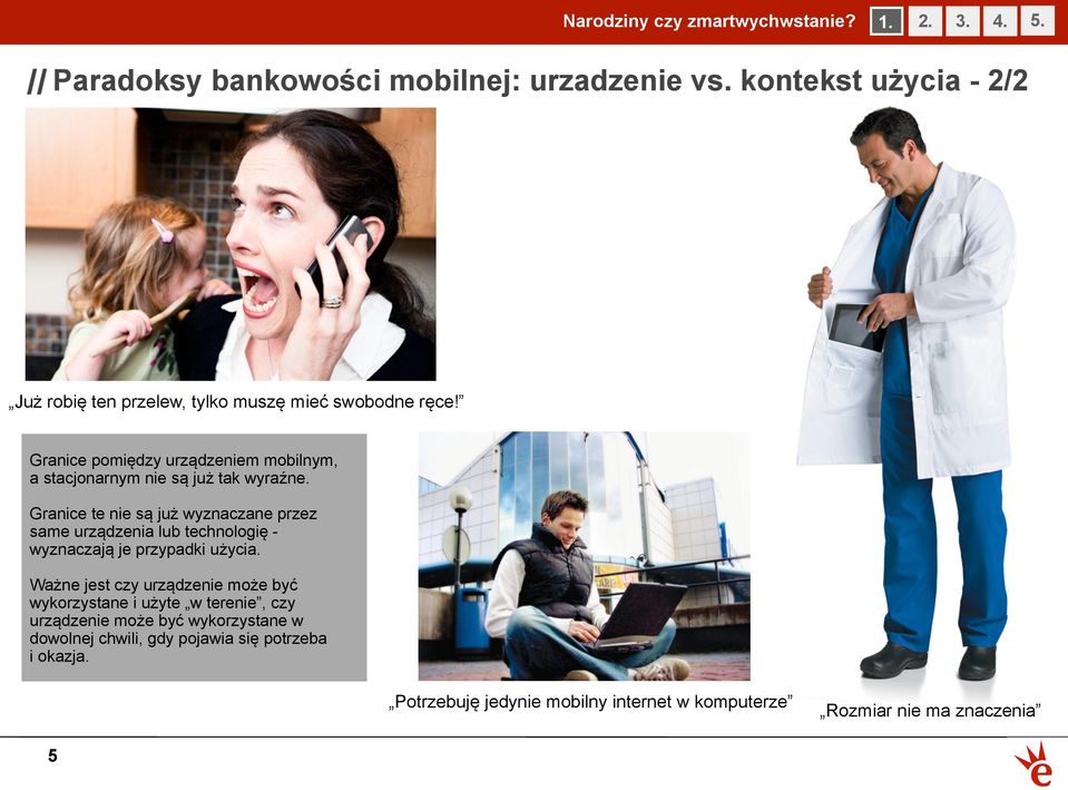 Granice pomiędzy urządzeniem mobilnym, a stacjonarnym nie są już tak wyraźne.
