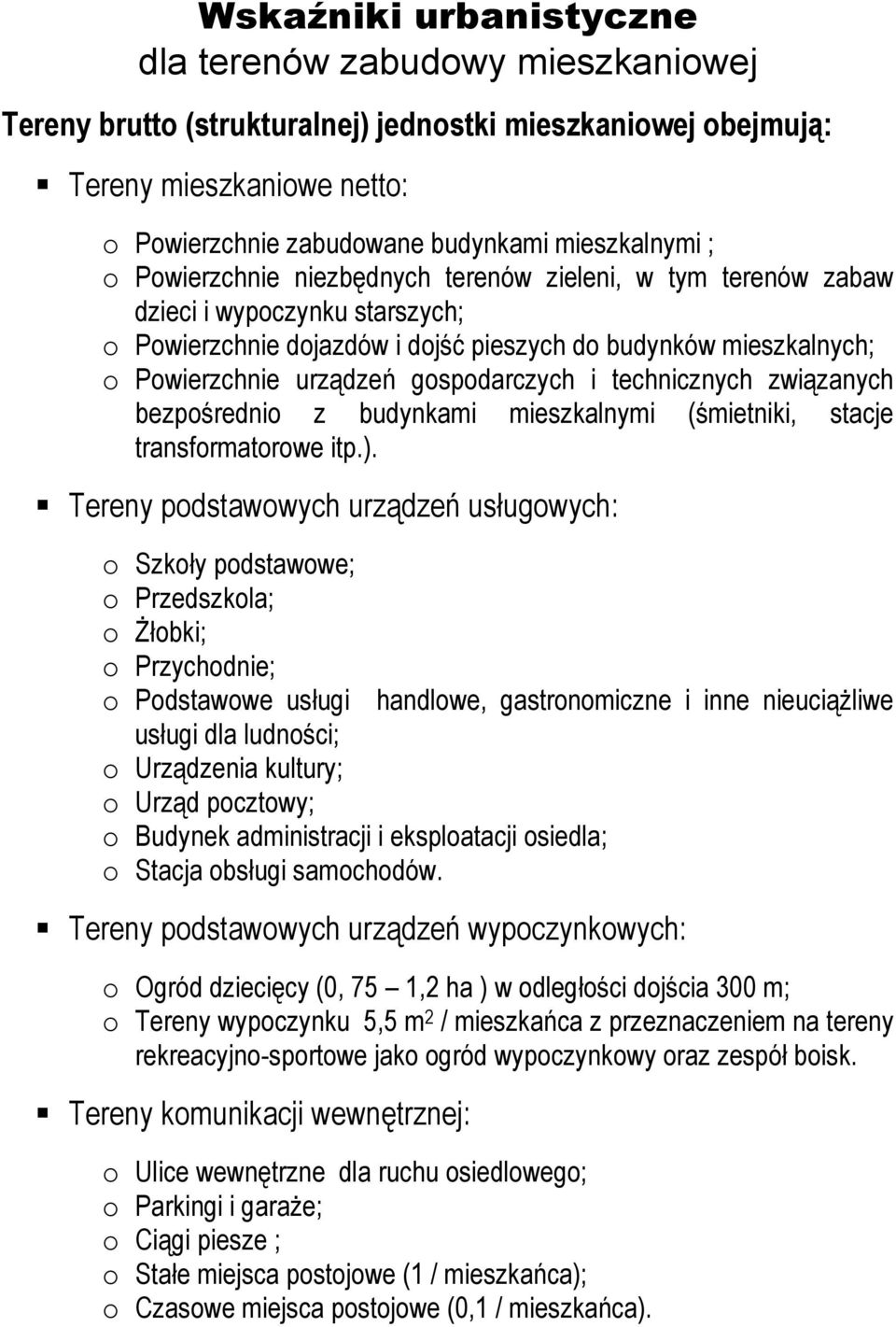 mieszkalnymi (śmietniki, stacje transformatorowe itp.).