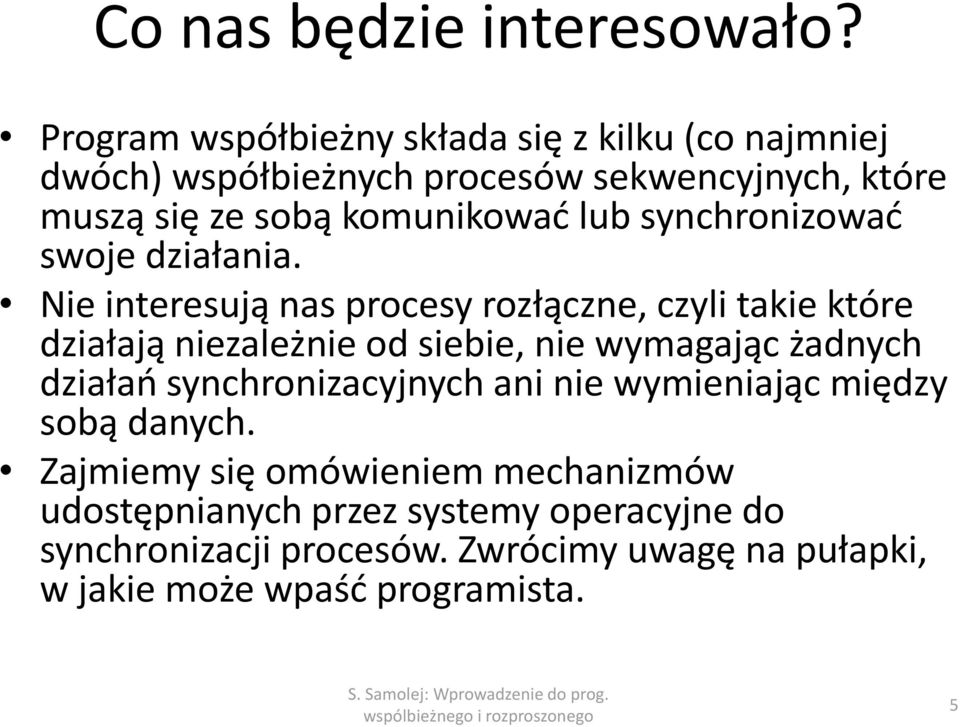 synchronizować swoje działania.