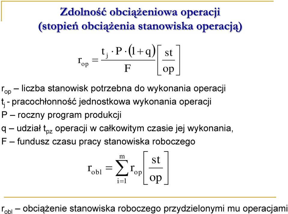 produkcji r op q udział t pz operacji w całkowitym czasie jej wykonania, F fundusz czasu pracy