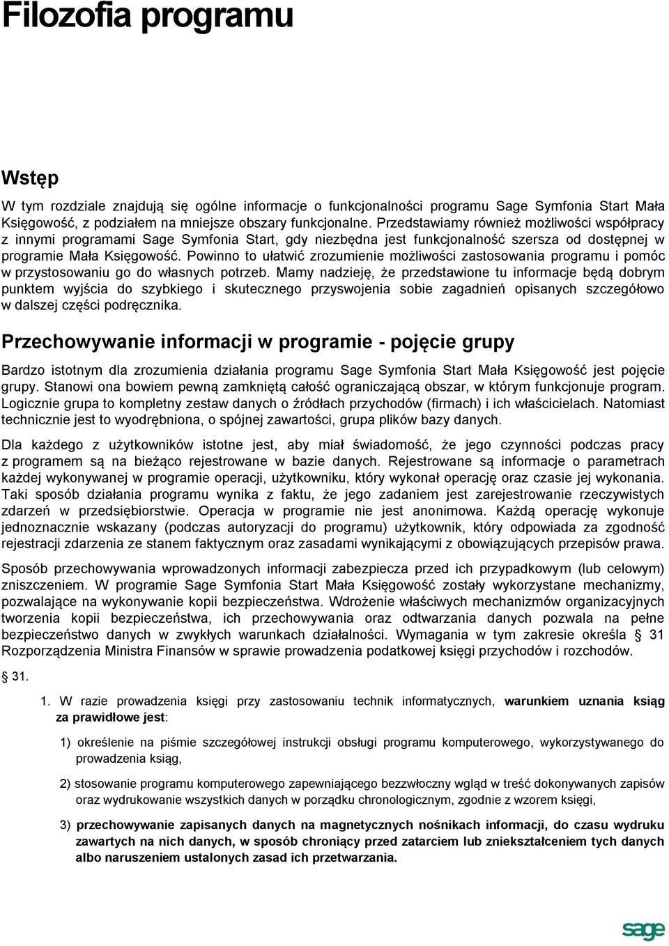 Powinno to ułatwić zrozumienie możliwości zastosowania programu i pomóc w przystosowaniu go do własnych potrzeb.