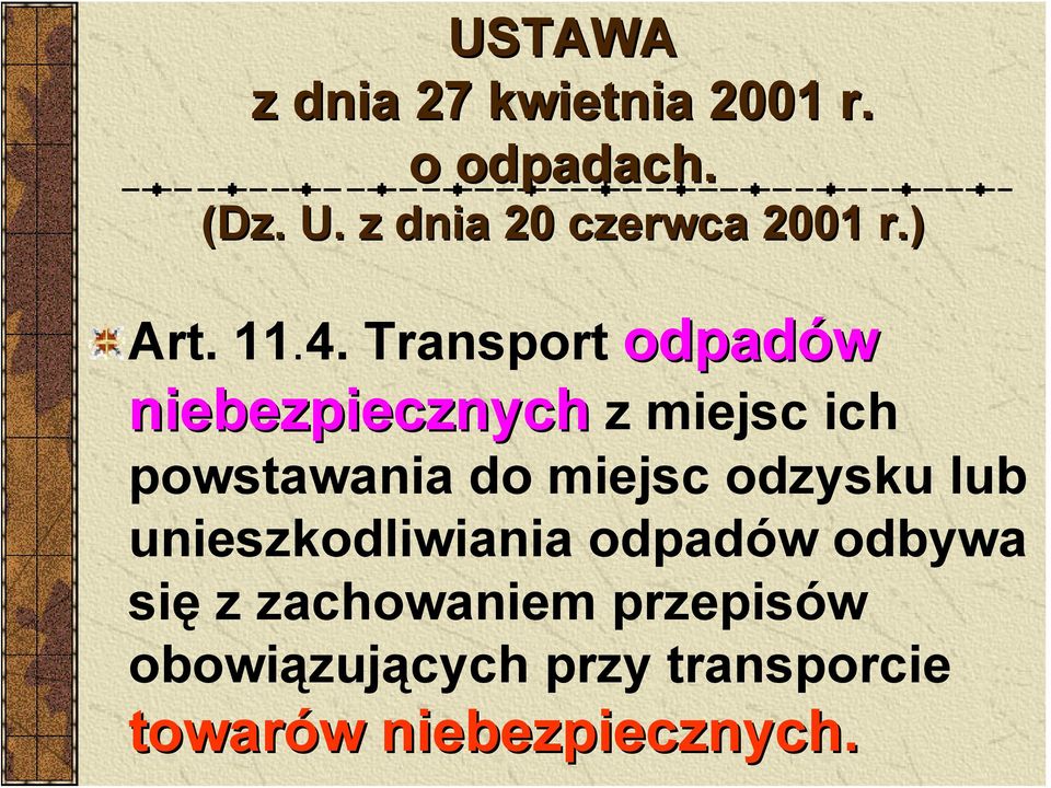 Transport odpadów niebezpiecznych z miejsc ich powstawania do miejsc