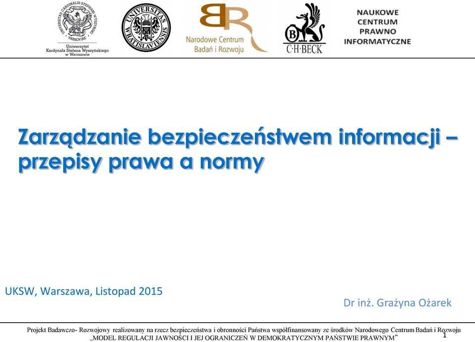 Grażyna Ożarek Projekt Badawczo- Rozwojowy realizowany na rzecz bezpieczeństwa i