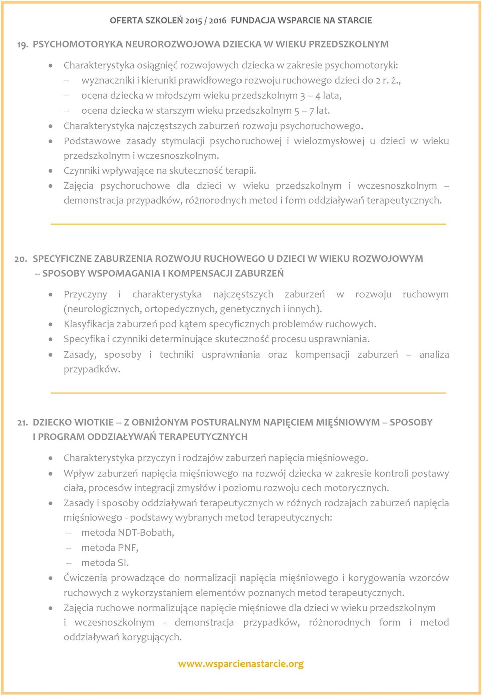 Podstawowe zasady stymulacji psychoruchowej i wielozmysłowej u dzieci w wieku przedszkolnym i wczesnoszkolnym. Czynniki wpływające na skuteczność terapii.