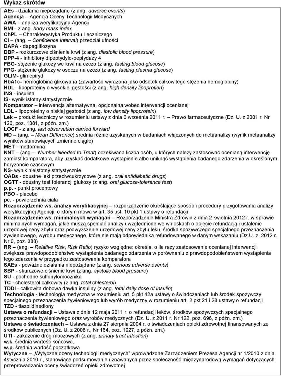 diastolic blood pressure) DPP-4 - inhibitory dipeptydylo-peptydazy 4 FBG- stężenie glukozy we krwi na czczo (z ang. fasting blood glucose) FPG- stężenie glukozy w osoczu na czczo (z ang.