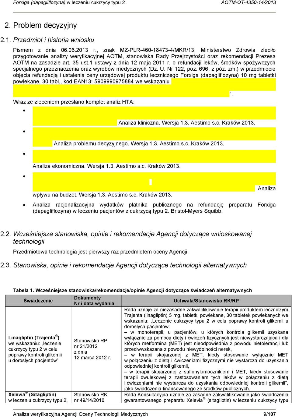 1 ustawy z dnia 12 maja 2011 r. o refundacji leków, środków spożywczych specjalnego przeznaczenia oraz wyrobów medycznych (Dz. U. Nr 122, poz. 696, z póz. zm.