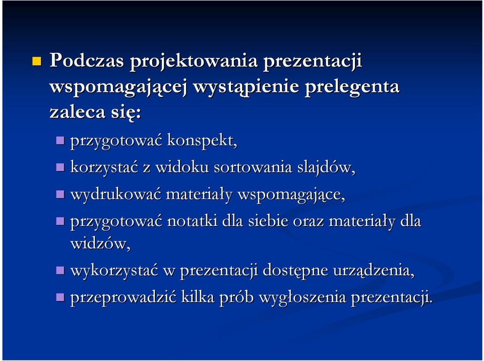 wspomagające, przygotować notatki dla siebie oraz materiały y dla widzów, w,