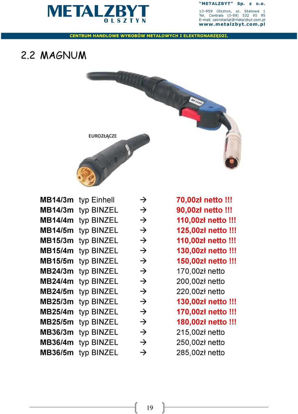 !! MB24/3m typ BINZEL 170,00zł netto MB24/4m typ BINZEL 200,00zł netto MB24/5m typ BINZEL 220,00zł netto MB25/3m typ BINZEL 130,00zł netto!