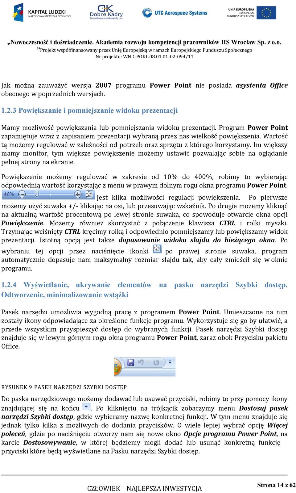 Im większy mamy monitor, tym większe powiększenie możemy ustawić pozwalając sobie na oglądanie pełnej strony na ekranie.